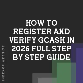 How to Register and Verify GCash in 2026: Full Step-by-Step Guide - Indexof